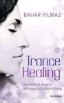 Trance Healing von Bahar Yilmaz