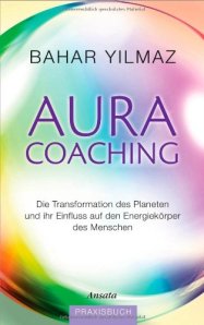 Aura-Coaching-Die-Transformation-des-Planeten-und-ihr-Einfluss-auf-den-Energiekorper-des-Menschen_-Praxisbuch-von-Bahar-Yilmaz